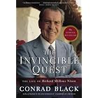 The Invincible Quest: The Life of Richard Milhous Nixon by  Conrad Black