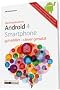 Das Praxisbuch zu Android 4 Smartphone: Gut erkl�rt und clever genutzt