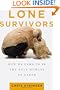 Lone Survivors: How We Came to Be the Only Humans on Earth