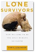 Lone Survivors: How We Came to Be the Only Humans on Earth