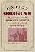 Untidy Origins: A Story of Woman's Rights in Antebellum New York