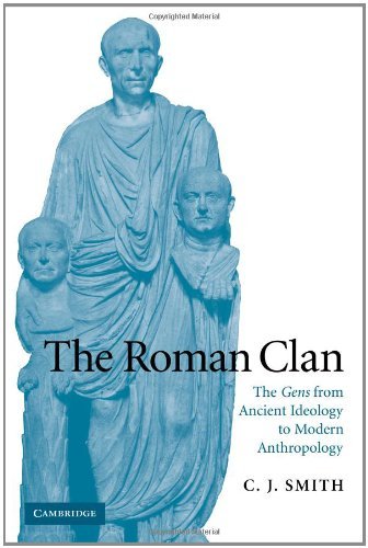The Roman Clan: The Gens from Ancient Ideology to Modern Anthropology (The W. B. Stanford Memorial Lectures)