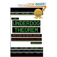 The Underdog Theorem: How to Bet on the NFL and Win While Outperforming Wall Street
