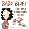 Baby Blues 11: Sie sind sooooooo süß! Baby Blues 11: Sie sind sooooooo süß!