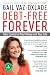 Debt-Free Forever: Take Control of Your Money and Your Life