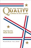All That Matters About Quality I Learned in Joes Garage: High Quality Made Simple