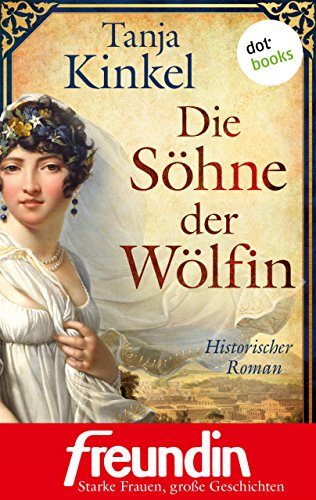 Die Söhne der Wölfin: Historischer Roman - Edition 