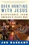 Deer Hunting with Jesus: Dispatches from America's Class War