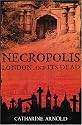 Necropolis: London and Its Dead