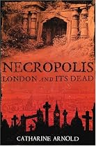 Necropolis: London and Its Dead