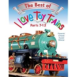 I Love Toy Trains, The Best of Parts 7-12