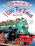 I Love Toy Trains, The Best of Parts 7-12