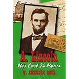 A Lincoln: His Last 24 Hours