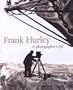 Frank Hurley: A Photographer's Life