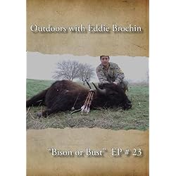 Outdoors with Eddie Brochin - "Bison or Bust"
