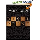Discipline: A Novel by Paco Ahlgren