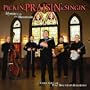 Pickin', Praisin' & Singin'