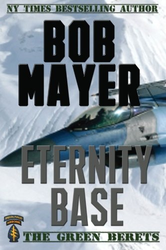 Eternity Base (The Green Beret Series) (Volume 5)