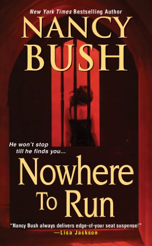 Nowhere to Run by Nancy Bush Nowhere to Run by Nancy Bush