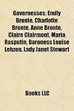 Produkt-Bild: Governesses: Emily Bront, Charlotte Bront, Anne Bront, Claire Clairmont, Maria Rasputin, Baroness Louise Lehzen, Lady Janet Stewart