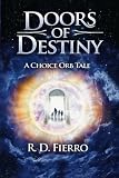 Doors of Destiny: A Choice Orb Tale