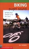 Biking Puget Sound: 50 Rides from Olympia to the San Juans