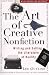 The Art of Creative Nonfiction: Writing and Selling the Literature of Reality