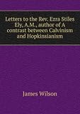 Letters to the Rev. Ezra Stiles Ely