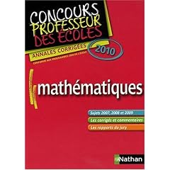 Math�matiques Concours Professeur des �coles : Annales corrig�es 2010