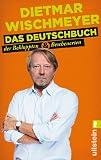 Dietmar Wischmeyer �Das Deutschbuch: der Bekloppten & Bescheuerten: der Bekloppten & Bescheuerten� bestellen bei Amazon.de