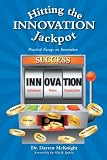 Hitting the Innovation Jackpot: Practical Essays on Innovation
