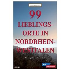 99 Lieblingsorte in Nordrhein-Westfalen