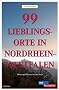99 Lieblingsorte in Nordrhein-Westfalen