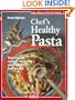 Chefs Healthy Pasta: Vegetatian Recipes to Boost Your Vitality and Health (Healthy Living Guide) (Alive Natural Health Guides)