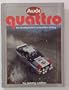 Audi Quattro: The Development & Competition History (A Foulis motoring book)