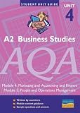 A2 Business Studies AQA: Marketing and Accounting and Finance/People and Ops: unit 4, modules 4 & (Student Unit Guides)