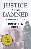 Justice for the Damned (Large Print Edition) (Medieval Mysteries (Poison Pen))