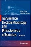 Transmission Electron Microscopy and Diffractometry of Materials