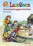 Lesel&ouml;wen Schulausfluggeschichten - Manfred Mai