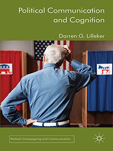 Political Communication and Cognition (Political Campaigning and Communication)