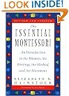The Essential Montessori: An Introduction to the Woman, the Writings, the Method, andthe Movement
