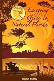 Easygoing Guide to Natural Florida Volume 2 Central Florida