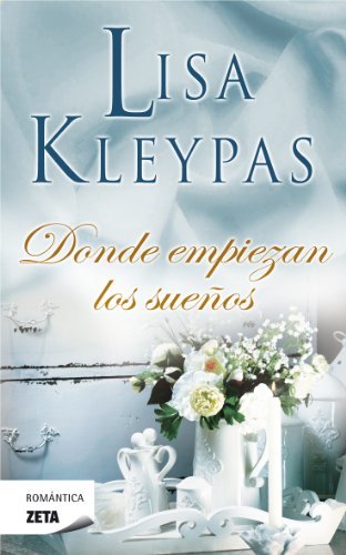 Donde empiezan los suenos (Zeta Romantica (Unnumbered)) (Spanish Edition) [Paperback] [2011] (Author) Lisa Kleypas