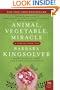Animal, Vegetable, Miracle - A Year Of Food Life