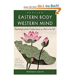 Eastern Body, Western Mind: Psychology and the Chakra System As a Path to the Self