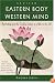 Eastern Body, Western Mind: Psychology and the Chakra System As a Path to the Self