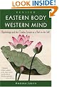 Eastern Body, Western Mind: Psychology and the Chakra System as a Path to the Self