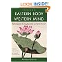 Eastern Body, Western Mind: Psychology and the Chakra System As a Path to the Self
