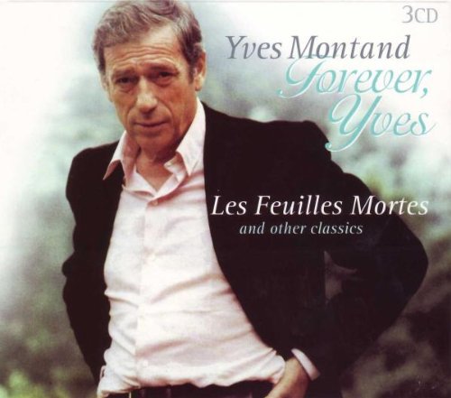 Yves Montand - Forever, Yves - Les Feuilles Mortes - Zortam Music