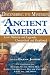 Discovering the Mysteries of Ancient America: Lost History And Legends, Unearthed And Explored